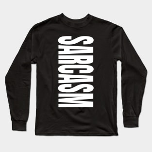 Sarcasm Long Sleeve T-Shirt